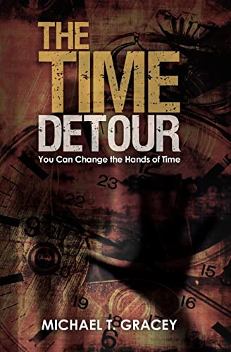Stock image for The Time Detour: You Can Change the Hands of Time for sale by THE SAINT BOOKSTORE