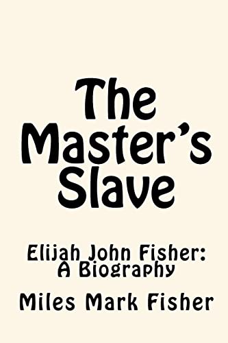 Stock image for The Master's Slave: Elijah John Fisher: A Biography for sale by THE SAINT BOOKSTORE