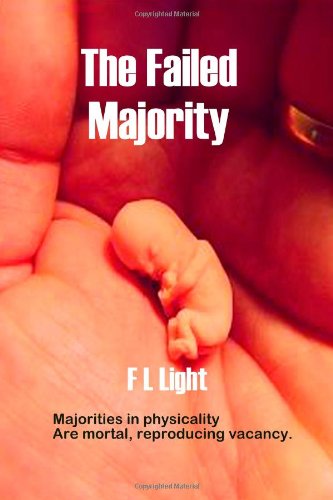 The Failed Majority: 2055 couplets on the major retrogression of mankind (9781450551113) by Light, F L