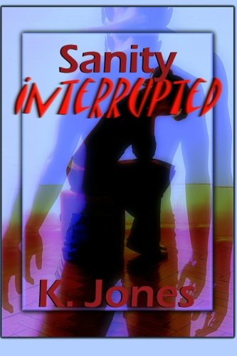 Imagen de archivo de Sanity Interrupted: a collection of sensual poetry and prose a la venta por ThriftBooks-Dallas