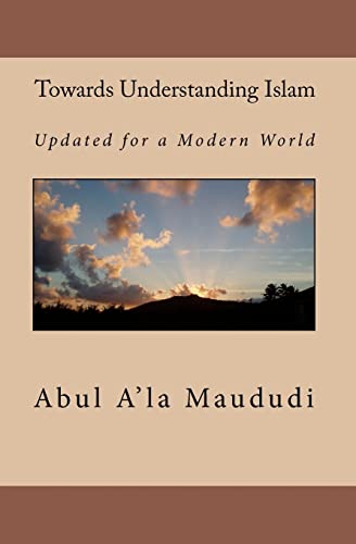 Stock image for Towards Understanding Islam: Updated for a Modern World for sale by KuleliBooks