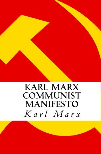 Karl Marx Communist Manifesto: The Communist Manifesto by Karl Marx (Manifesto of the Communist Party) (9781450552141) by Marx, Karl