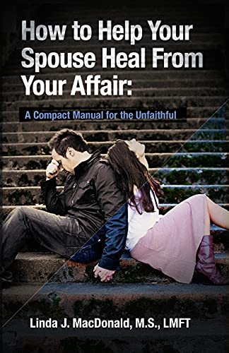 Beispielbild fr How to Help Your Spouse Heal From Your Affair: A Compact Manual for the Unfaithful zum Verkauf von WorldofBooks