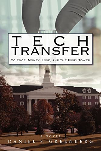 Imagen de archivo de Tech Transfer: Science, Money, Love and the Ivory Tower a la venta por 2Vbooks