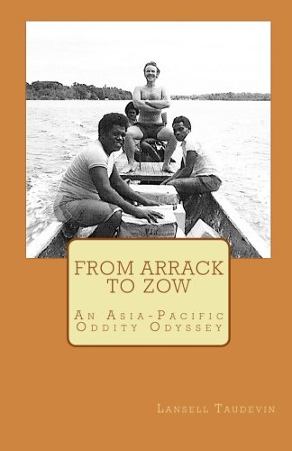 Stock image for From Arrack to Zow: An Asia-Pacific Oddity Odyssey for sale by Revaluation Books