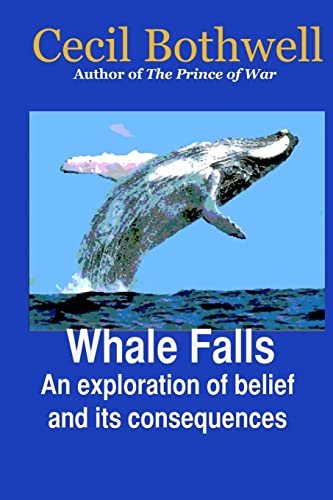 9781450555036: Whale Falls: An exploration of belief and its consequences