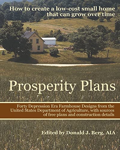 Imagen de archivo de Prosperity Plans : How to Create a Low-Cost Small Home That Can Grow over Time a la venta por Better World Books