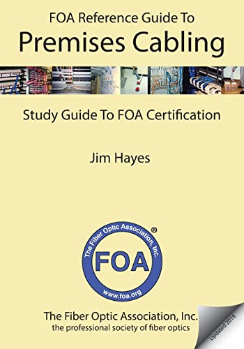Beispielbild fr The FOA Reference Guide to Premises Cabling : Study Guide to FOA Certification zum Verkauf von Better World Books