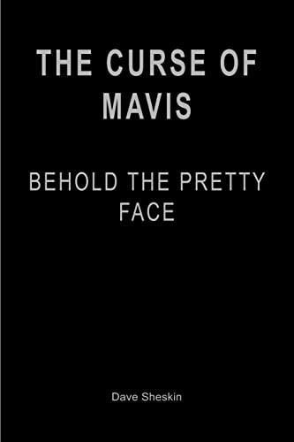 Beispielbild fr The Curse of Mavis: Behold The Pretty Face zum Verkauf von Irolita Books