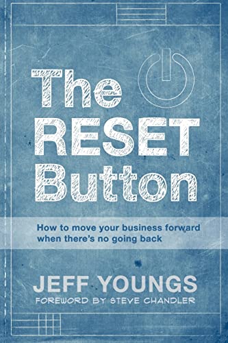 Stock image for The RESET Button: How to Move Your Business Forward When There is No Going Back for sale by SecondSale