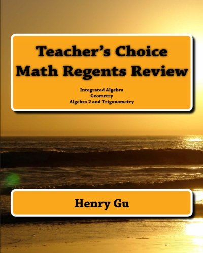 Stock image for Teacher's Choice Math Regents Review: Integrated Algebra, Geometry, Algebra 2 and Trigonometry for sale by SecondSale