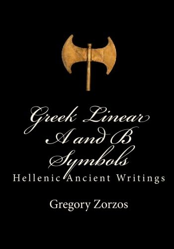 Stock image for Greek Linear A and B Symbols: Hellenic Ancient Writings for sale by Revaluation Books