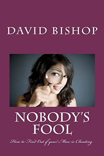 9781450568210: Nobody's Fool: How to Find Out if your Man is Cheating