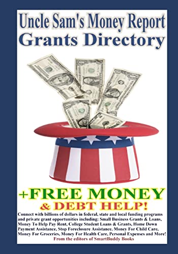 Beispielbild fr Uncle Sam's Money Report Grants Directory + Free Money & Debt Help! zum Verkauf von ThriftBooks-Atlanta