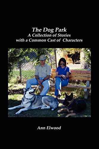 Stock image for The Dog Park: A Collection of Stories with a Common Cast of Characters for sale by ThriftBooks-Atlanta