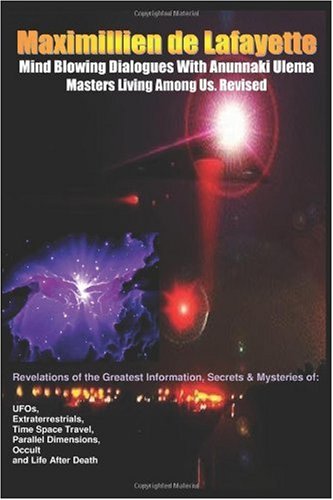 9781450572200: Mind Blowing Dialogues With Anunnaki Ulema Masters Living Among Us. Revised: Revelations of the Greatest Information, Secrets & Mysteries of Ufos, ... Dimensions, Occult and Life After Death