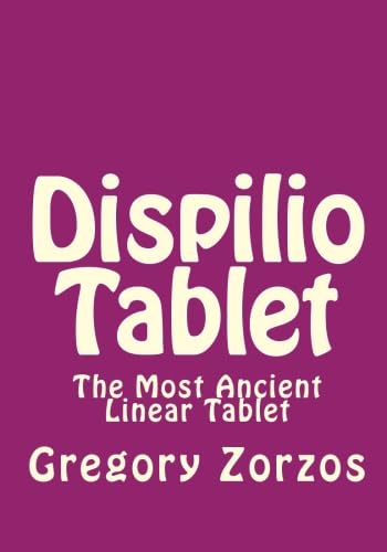 Stock image for Dispilio Tablet: The Most Ancient Linear Tablet for sale by Revaluation Books