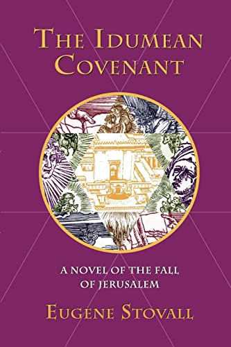 Stock image for The Idumean Covenant: A Novel of the Fall of Jerusalem for sale by THE SAINT BOOKSTORE