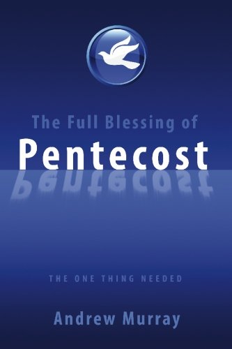 9781450579995: The Full Blessing of Pentecost: The One Thing Needed