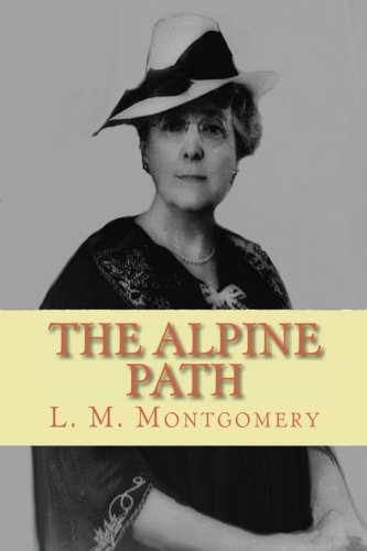 The Alpine Path (9781450581912) by Montgomery, L. M.