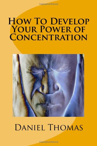 How To Develop Your Power of Concentration (9781450584623) by Thomas, Daniel