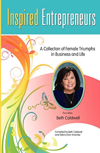 Stock image for Inspired Entrepreneurs: A Collection of Female Triumphs in Business and Life for sale by HPB-Diamond