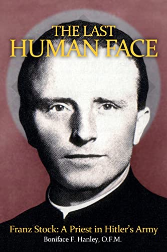 9781450590129: The Last Human Face: Franz Stock, a Priest in Hitler's Army
