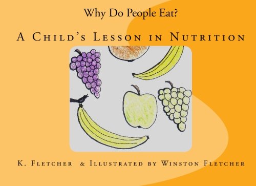 Stock image for Why Do People Eat?: A Child's Lesson in Nutrition (Volume 1) for sale by Revaluation Books