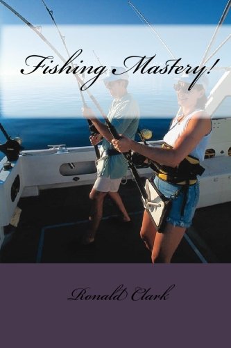 Fishing Mastery! (9781450594660) by Clark, Ronald