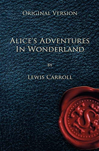 Alice's Adventures In Wonderland - Original Version (9781450594905) by Caroll, Lewis