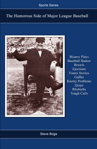 Stock image for Sports Series: The Humorous Side of Major League Baseball: An Umpire's Look Back at Bizarre Plays, Baseball Humor, Brawls, Ejections, Funny Stories, Knotty Problems, Tough Calls and More for sale by ThriftBooks-Dallas