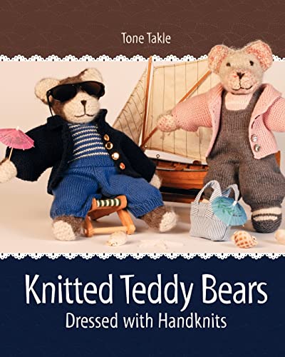 Knitted Teddy Bears: Dressed with Handknits (9781450598965) by Takle, Tone