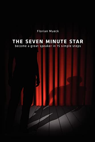 Beispielbild fr The Seven Minute Star: Become a great speaker in 15 simple steps zum Verkauf von WorldofBooks