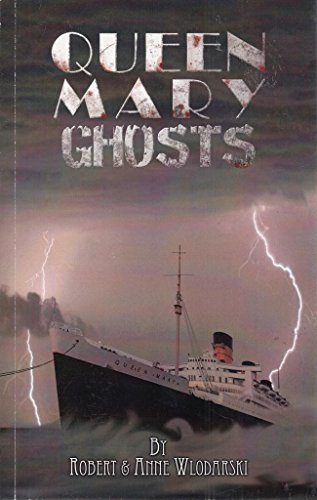 Imagen de archivo de Queen Mary Ghosts: History and Hauntings Aboard the Most Haunted Ship in the World a la venta por Goodwill Books