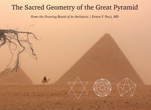 The Sacred Geometry of the Great Pyramid - From the Drawing Board of its Architects (9781450704441) by Ernest F. Pecci; MD