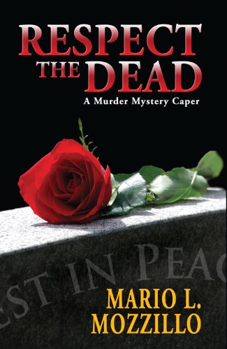 Respect the Dead (Murder Mystery Caper) - Mario L. Mozzillo