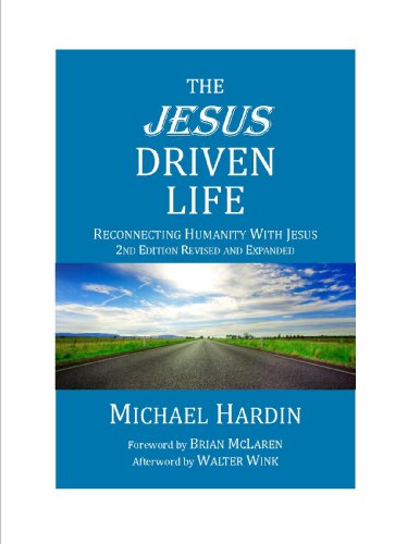 The Jesus Driven Life: Reconnecting Humanity With Jesus, 2nd Edition