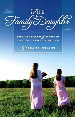 Stock image for The Family Daughter Becoming Pillars of Strength in Our Fathers for sale by Hawking Books