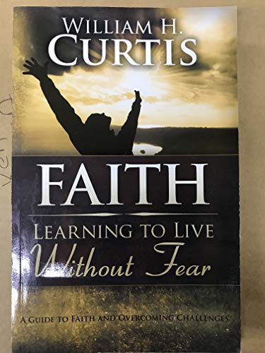 Imagen de archivo de faith learning to live without fear a la venta por SecondSale