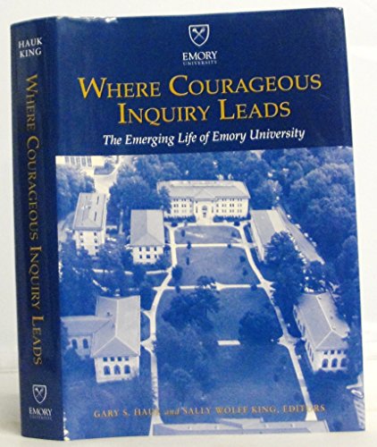 Imagen de archivo de Where Courageous Inquiry Leads - The Emerging Life of Emory University a la venta por SecondSale