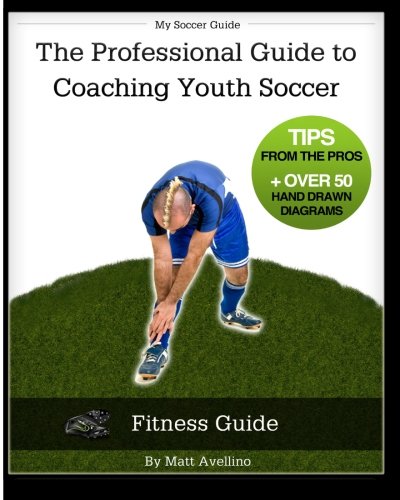 Stock image for My Soccer Guide: Fitness Guide: The Professional Guide to Coaching Youth Soccer for sale by Revaluation Books