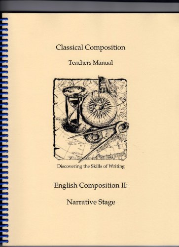 9781450721745: Classical Composition: Narrative Stage Student Workbook (, Volume II) (English Composition, Volume II)