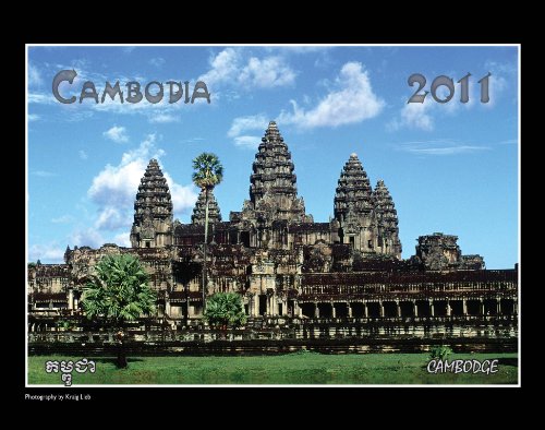 Cambodia 2011 Wall calendar (English and French Edition) (9781450724159) by Kraig Lieb