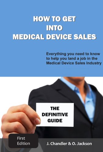 Imagen de archivo de How to Get Into Medical Device Sales: The Definitive Guide a la venta por Goodwill of Colorado