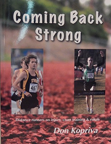 Stock image for Coming Back Strong. Distance Runners on Injury, Cross Training & Rehab for sale by Smith Family Bookstore Downtown