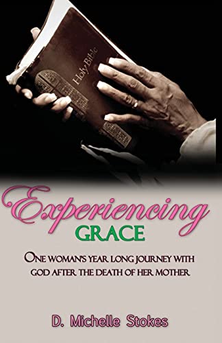 Stock image for Experiencing Grace: One Woman's Year Long Journey with God After the Death of Her Mother for sale by Wonder Book