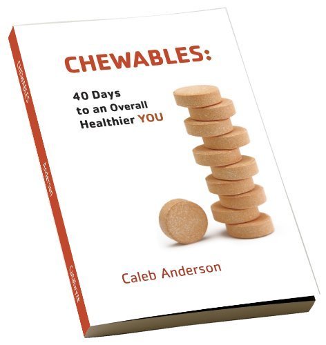Stock image for CHEWABLES: 40 Days to an Overall Healthier YOU for sale by ThriftBooks-Atlanta