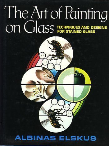 9781450737746: The Art of Painting on Glass: Techniques and Designs for Stained Glass. (NEWLY UPDATED, 2011)