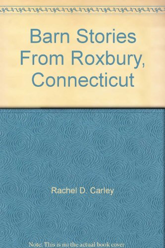 Imagen de archivo de Barn Stories From Roxbury, Connecticut a la venta por Alplaus Books