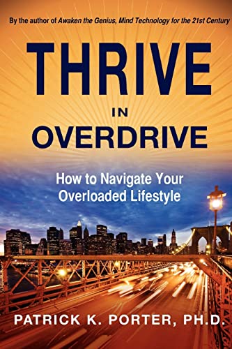 Stock image for Thrive in Overdrive: How to Navigate Your Overloaded Lifestyle for sale by ThriftBooks-Atlanta